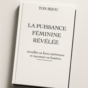 La Puissance Féminine Révélée